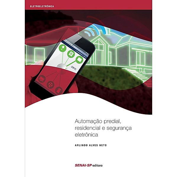 Automação predial, residencial e segurança eletrônica / Eletroeletrônica, Paulo Belvedere