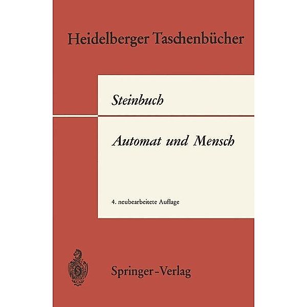 Automat und Mensch / Heidelberger Taschenbücher Bd.81, K. Steinbuch