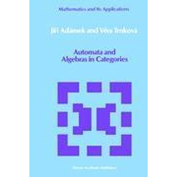 Automata and Algebras in Categories, Vera Trnková, Jirí Adámek