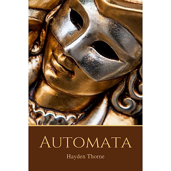 Automata (Curiosities, #2) / Curiosities, Hayden Thorne