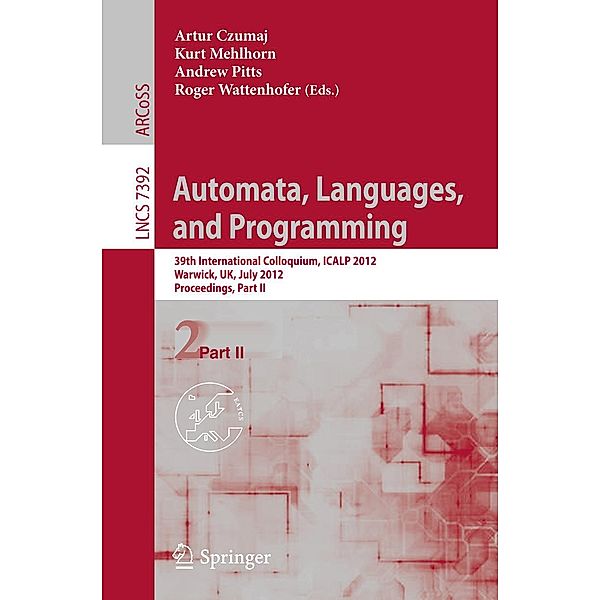 Automata, Languages, and Programming / Lecture Notes in Computer Science Bd.7392