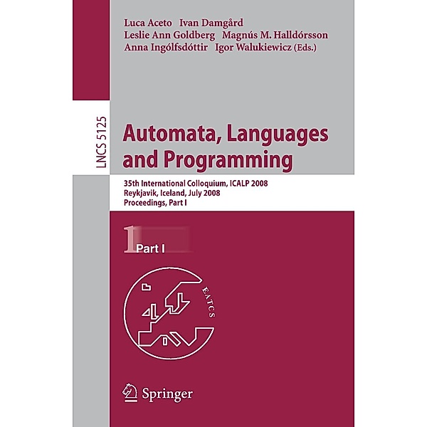Automata, Languages and Programming / Lecture Notes in Computer Science Bd.5125