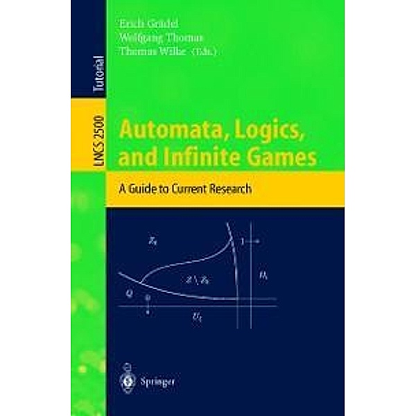 Automata, Logics, and Infinite Games / Lecture Notes in Computer Science Bd.2500