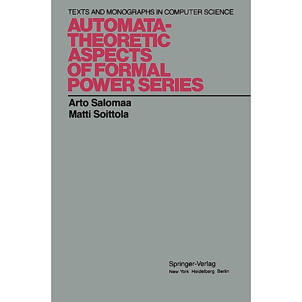 Automata-Theoretic Aspects of Formal Power Series, Arto Salomaa, Matti Soittola