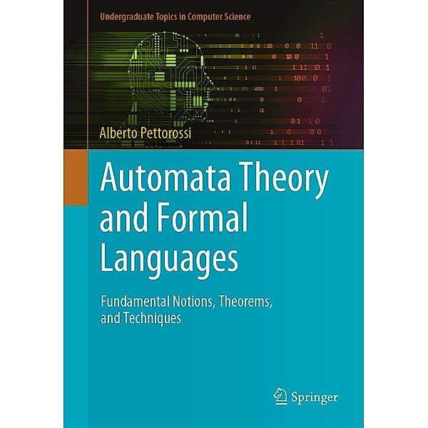 Automata Theory and Formal Languages / Undergraduate Topics in Computer Science, Alberto Pettorossi