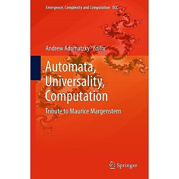 Automata, Universality, Computation / Emergence, Complexity and Computation Bd.12