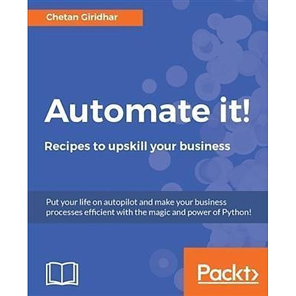 Automate it! - Recipes to upskill your business, Chetan Giridhar
