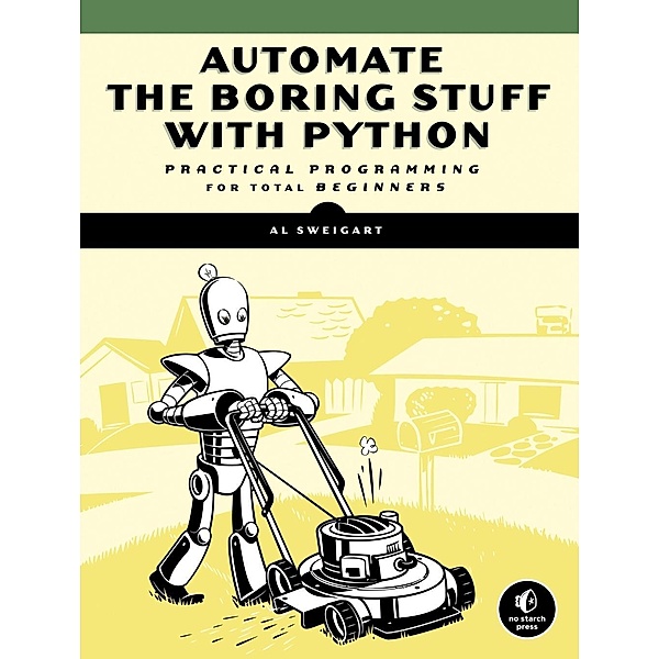Automate the Boring Stuff with Python / No Starch Press, Al Sweigart