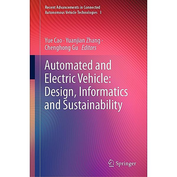 Automated and Electric Vehicle: Design, Informatics and Sustainability / Recent Advancements in Connected Autonomous Vehicle Technologies Bd.3