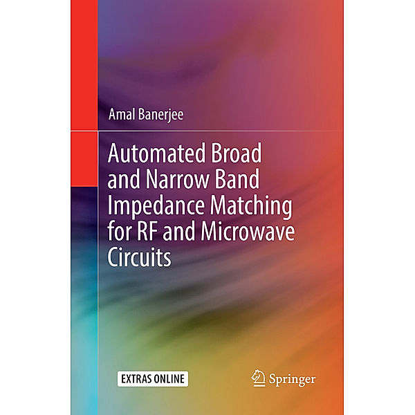 Automated Broad and Narrow Band Impedance Matching for RF and Microwave Circuits, Amal Banerjee