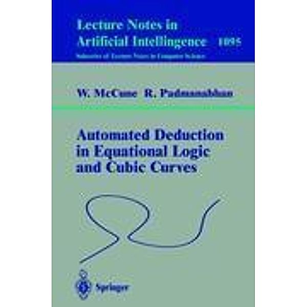 Automated Deduction in Equational Logic and Cubic Curves, R. Padmanabhan, William McCune