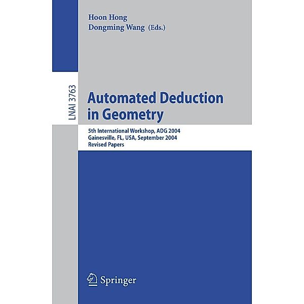 Automated Deduction in Geometry / Lecture Notes in Computer Science Bd.3763