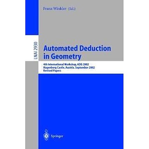 Automated Deduction in Geometry / Lecture Notes in Computer Science Bd.2930