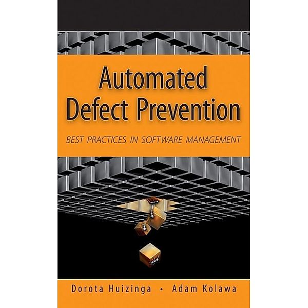 Automated Defect Prevention / Wiley - IEEE, Dorota Huizinga, Adam Kolawa