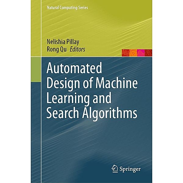 Automated Design of Machine Learning and Search Algorithms / Natural Computing Series