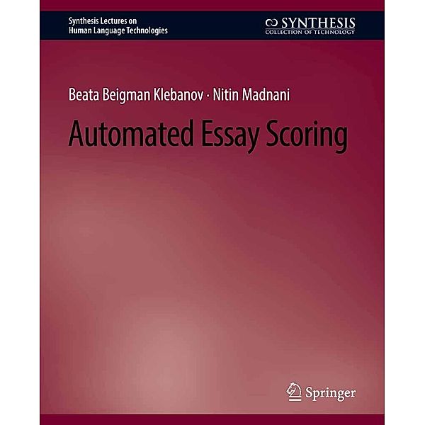 Automated Essay Scoring / Synthesis Lectures on Human Language Technologies, Beata Beigman Klebanov, Nitin Madnani