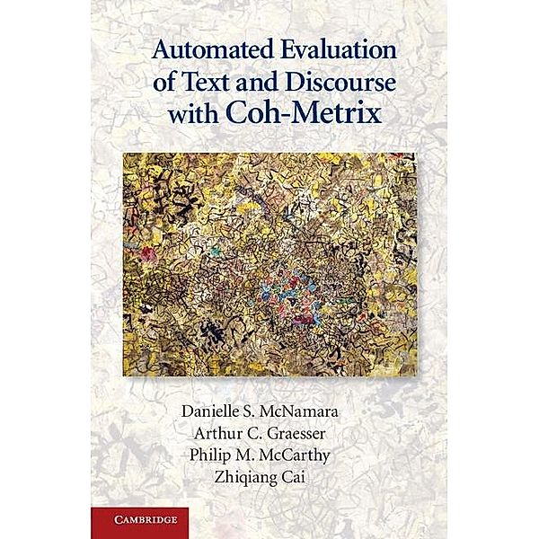 Automated Evaluation of Text and Discourse with Coh-Metrix, Danielle S. McNamara