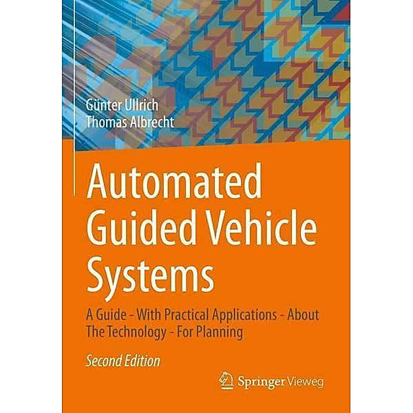 Automated Guided Vehicle Systems, Günter Ullrich, Thomas Albrecht