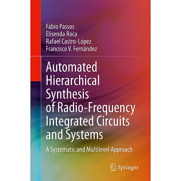 Automated Hierarchical Synthesis of Radio-Frequency Integrated Circuits and Systems, Fábio Passos, Elisenda Roca, Rafael Castro-López, Francisco V. Fernández