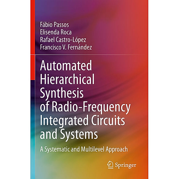 Automated Hierarchical Synthesis of Radio-Frequency Integrated Circuits and Systems, Fábio Passos, Elisenda Roca, Rafael Castro-López, Francisco V. Fernández