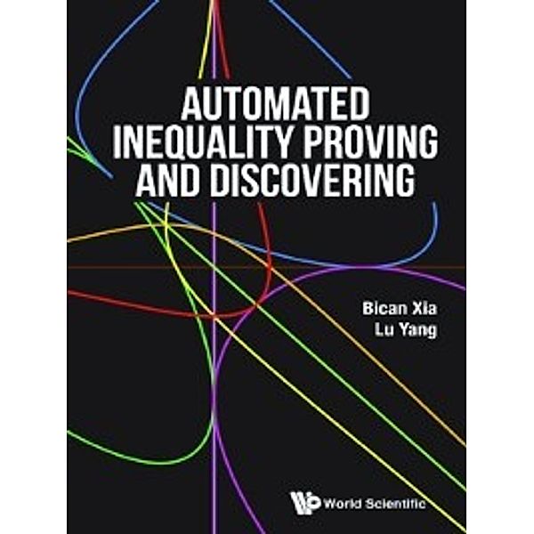 Automated Inequality Proving and Discovering, Lu Yang, Bican Xia