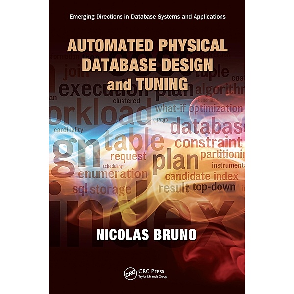 Automated Physical Database Design and Tuning, Nicolas Bruno