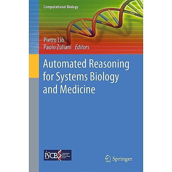 Automated Reasoning for Systems Biology and Medicine / Computational Biology Bd.30