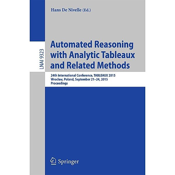 Automated Reasoning with Analytic Tableaux and Related Methods / Lecture Notes in Computer Science Bd.9323