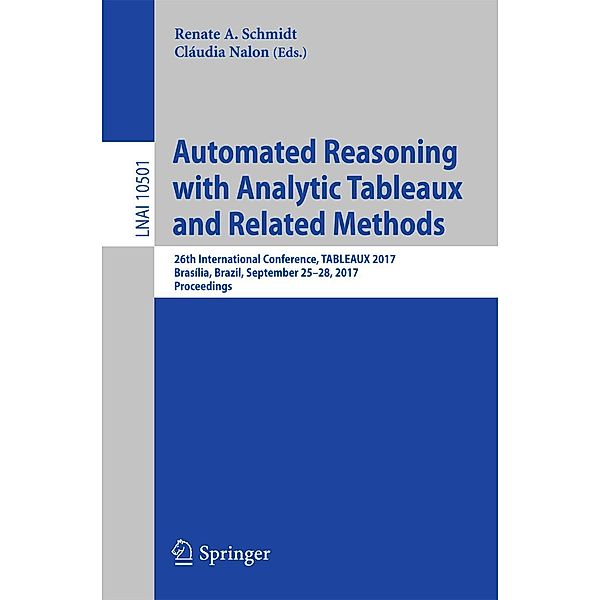 Automated Reasoning with Analytic Tableaux and Related Methods / Lecture Notes in Computer Science Bd.10501
