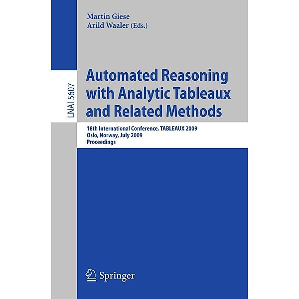 Automated Reasoning with Analytic Tableaux and Related Methods / Lecture Notes in Computer Science Bd.5607