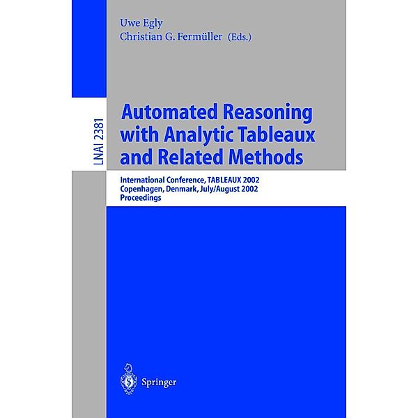 Automated Reasoning with Analytic Tableaux and Related Methods / Lecture Notes in Computer Science Bd.2381