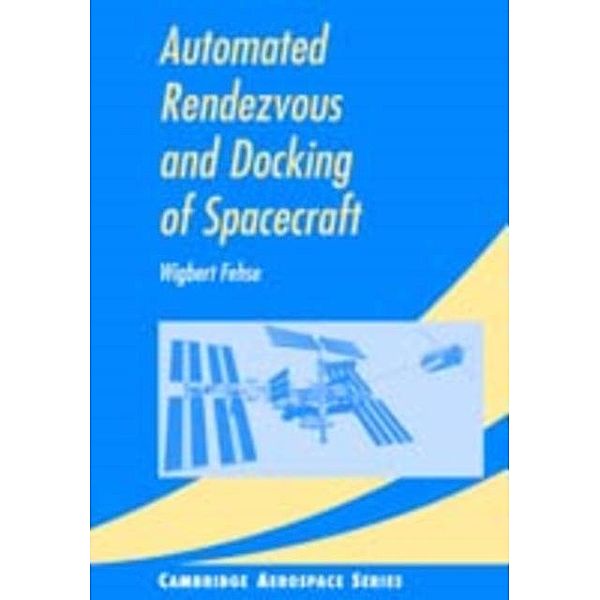 Automated Rendezvous and Docking of Spacecraft, Wigbert Fehse