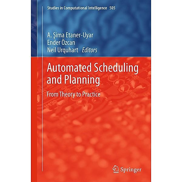 Automated Scheduling and Planning / Studies in Computational Intelligence Bd.505