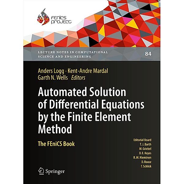 Automated Solution of Differential Equations by the Finite Element Method / Lecture Notes in Computational Science and Engineering Bd.84