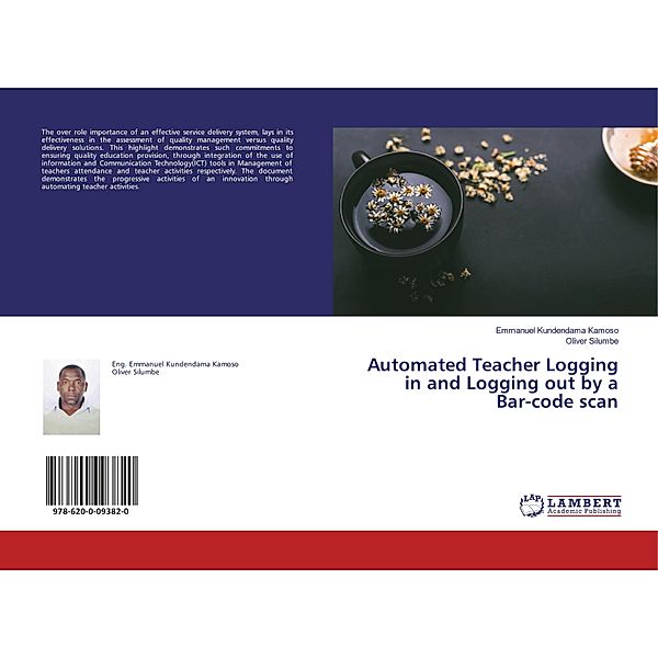 Automated Teacher Logging in and Logging out by a Bar-code scan, Emmanuel Kundendama Kamoso, Oliver Silumbe