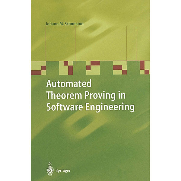 Automated Theorem Proving in Software Engineering, Johann M. Schumann