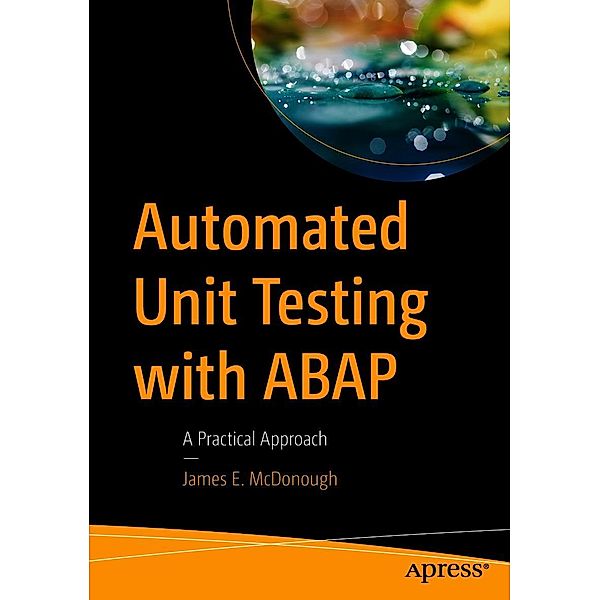 Automated Unit Testing with ABAP, James E. McDonough