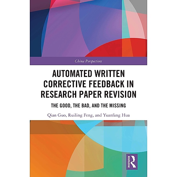 Automated Written Corrective Feedback in Research Paper Revision, Qian Guo, Ruiling Feng, Yuanfang Hua
