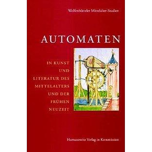 Automaten in Kunst und Literatur des Mittelalters und der fr