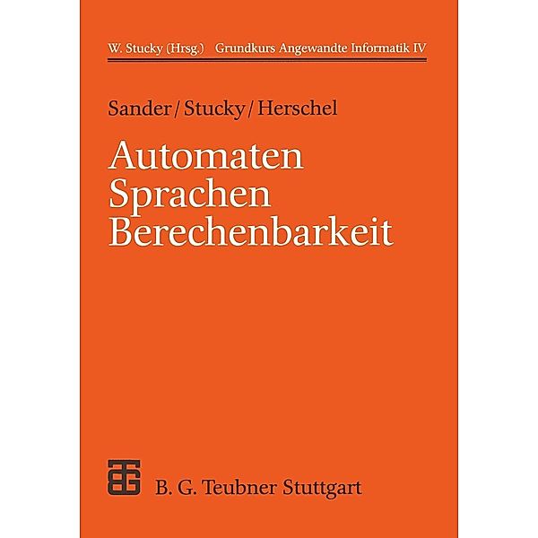 Automaten Sprachen Berechenbarkeit / XLeitfäden der Informatik, Wolffried Stucky, Rudolf Herschel
