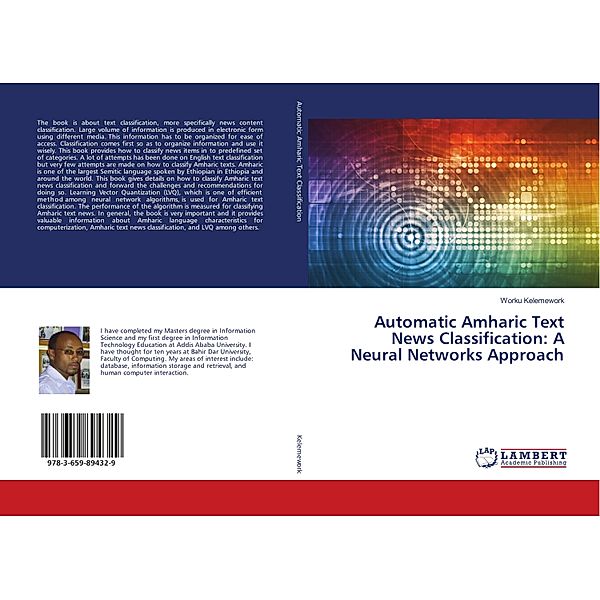 Automatic Amharic Text News Classification: A Neural Networks Approach, Worku Kelemework