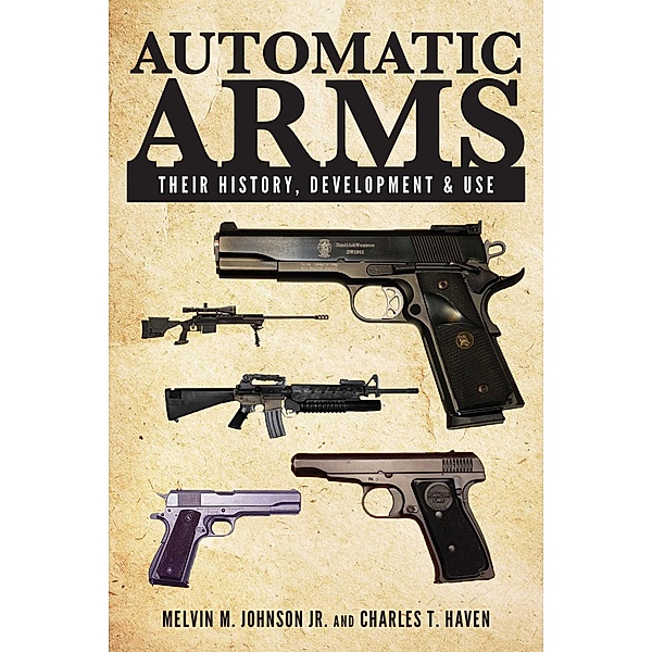 Automatic Arms, Melvin M. Johnson, Charles T. Haven