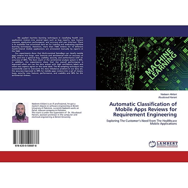 Automatic Classification of Mobile Apps Reviews for Requirement Engineering, Nadeem Alkilani, Abualsoud Hanani