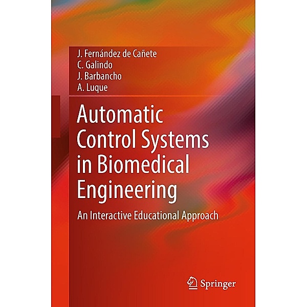 Automatic Control Systems in Biomedical Engineering, J. Fernández de Cañete, C. Galindo, J. Barbancho, A. Luque
