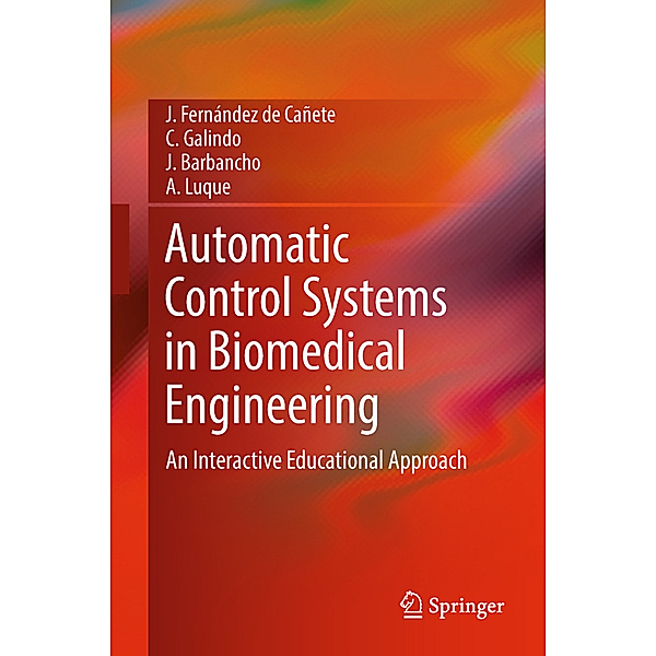 Automatic Control Systems in Biomedical Engineering, J. Fernández de Cañete, C. Galindo, J. Barbancho