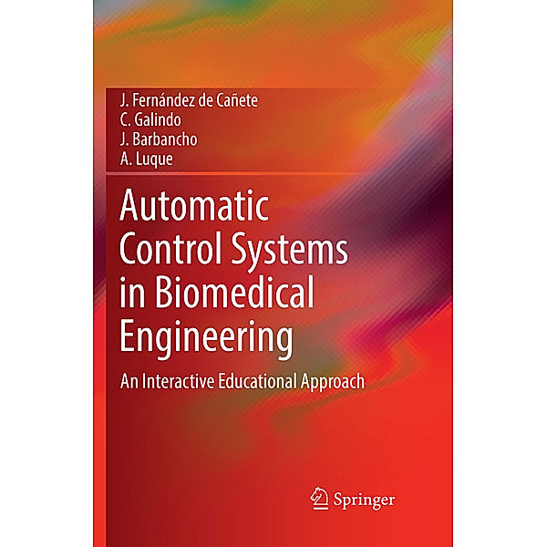 Automatic Control Systems in Biomedical Engineering, J. Fernández de Cañete, C. Galindo, J. Barbancho, A. Luque