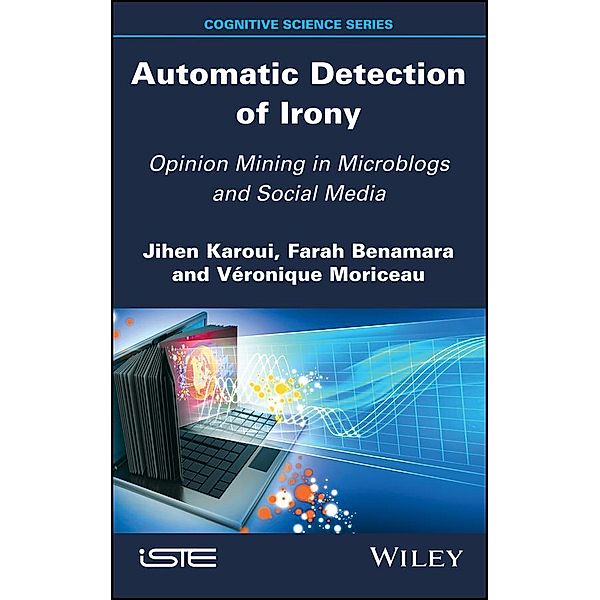Automatic Detection of Irony, Jihen Karoui, Farah Benamara, Veronique Moriceau
