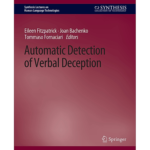 Automatic Detection of Verbal Deception, Eileen Fitzpatrick, Joan Bachenko, Tommaso Fornaciari