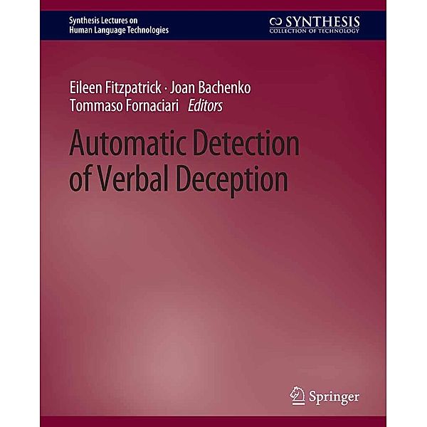 Automatic Detection of Verbal Deception / Synthesis Lectures on Human Language Technologies, Eileen Fitzpatrick, Joan Bachenko, Tommaso Fornaciari