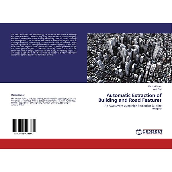 Automatic Extraction of Building and Road Features, Manish Kumar, Amit Ray